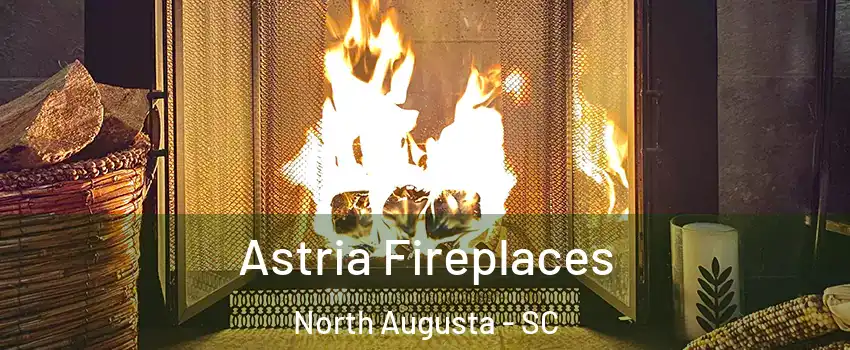 Astria Fireplaces North Augusta - SC