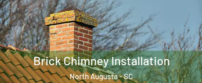  Brick Chimney Installation North Augusta - SC