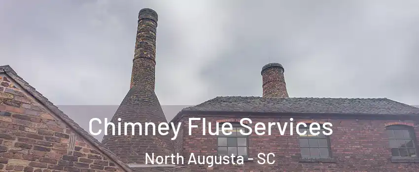  Chimney Flue Services North Augusta - SC