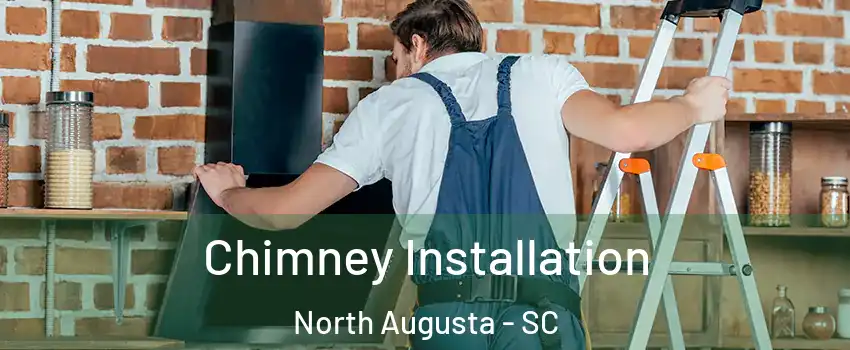  Chimney Installation North Augusta - SC