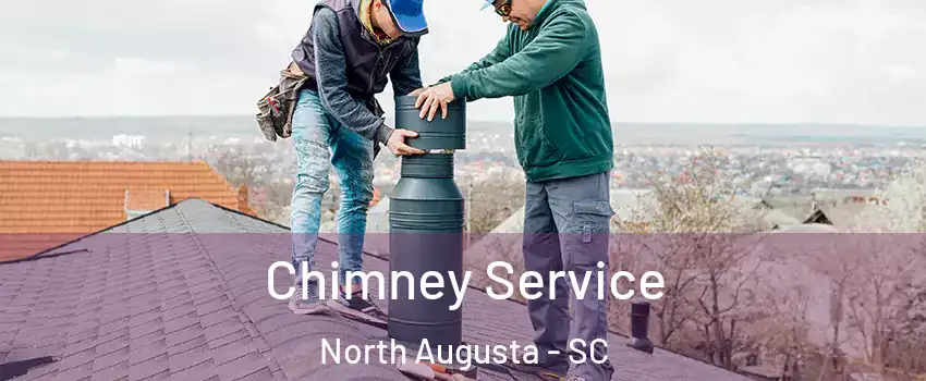  Chimney Service North Augusta - SC