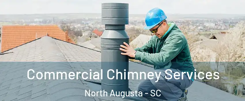  Commercial Chimney Services North Augusta - SC