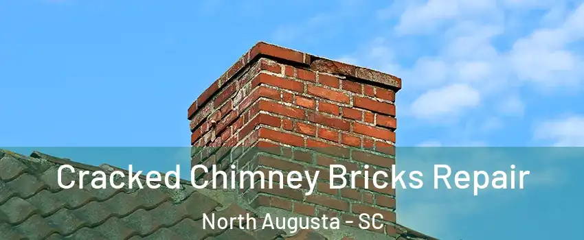  Cracked Chimney Bricks Repair North Augusta - SC