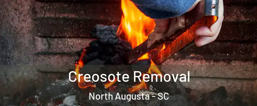  Creosote Removal North Augusta - SC