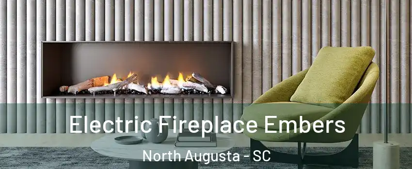  Electric Fireplace Embers North Augusta - SC