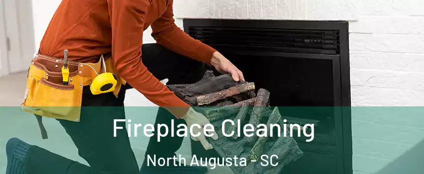  Fireplace Cleaning North Augusta - SC