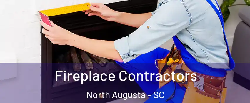  Fireplace Contractors North Augusta - SC