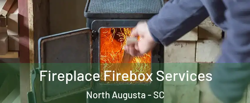  Fireplace Firebox Services North Augusta - SC