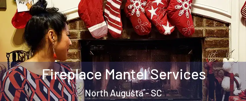  Fireplace Mantel Services North Augusta - SC