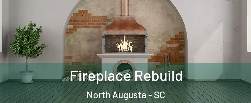  Fireplace Rebuild North Augusta - SC
