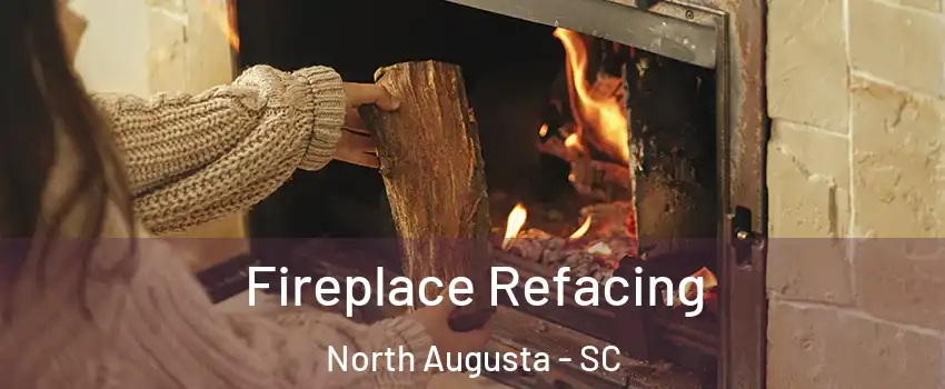  Fireplace Refacing North Augusta - SC