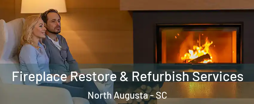  Fireplace Restore & Refurbish Services North Augusta - SC