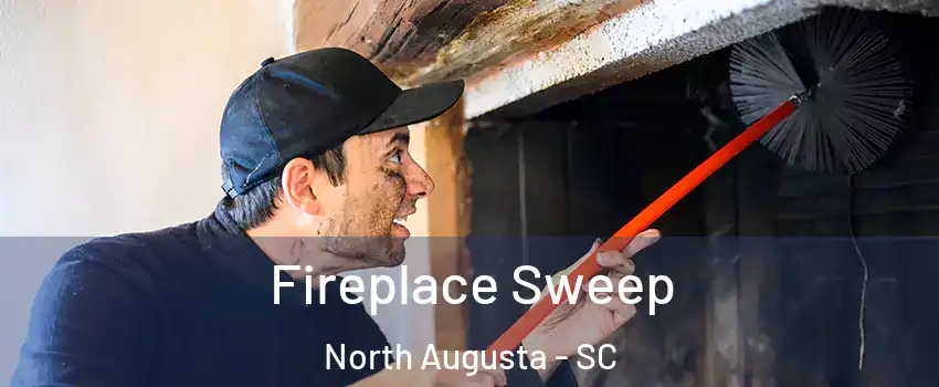  Fireplace Sweep North Augusta - SC