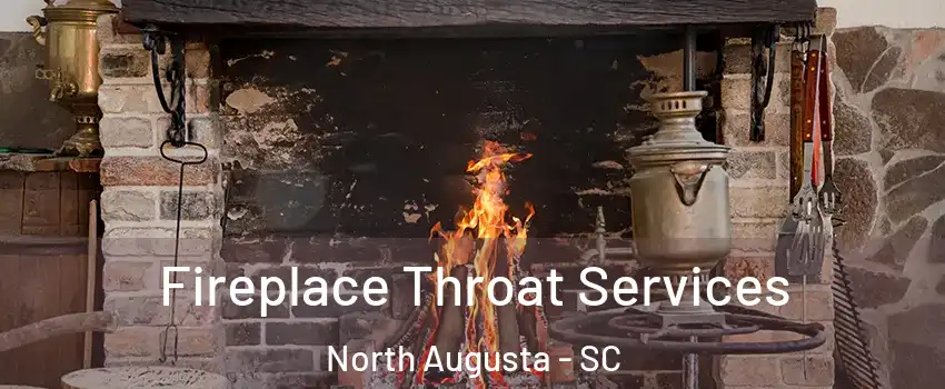  Fireplace Throat Services North Augusta - SC