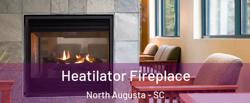  Heatilator Fireplace North Augusta - SC