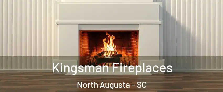  Kingsman Fireplaces North Augusta - SC