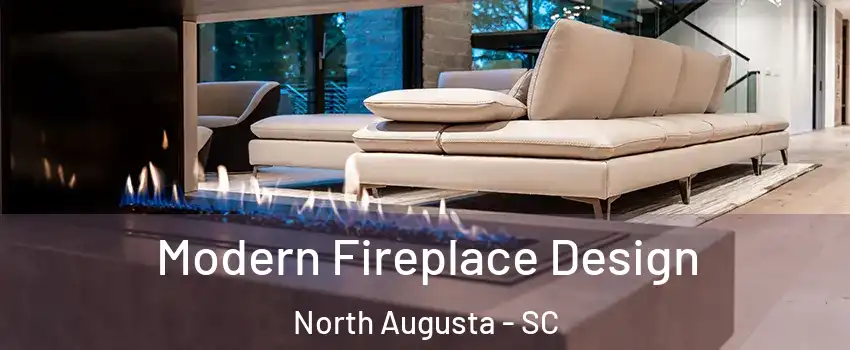  Modern Fireplace Design North Augusta - SC