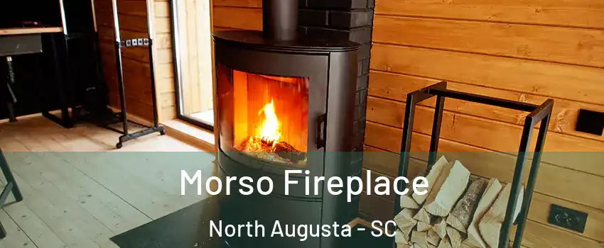  Morso Fireplace North Augusta - SC