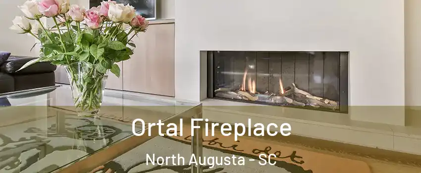 Ortal Fireplace North Augusta - SC