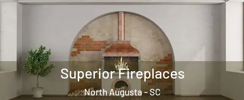  Superior Fireplaces North Augusta - SC