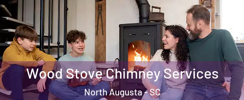  Wood Stove Chimney Services North Augusta - SC